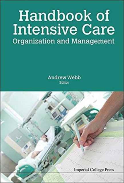 Book cover of: Handbook Of Intensive Care Organization And Management. By: Andrew R. Webb