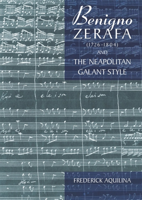 Book cover of: Benigno Zerafa (1726-1804) and the Neapolitan Galant Style. By: Frederick Aquilina