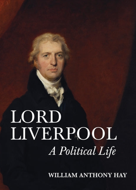 Book cover of: Lord Liverpool. By: William Anthony Hay