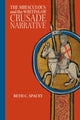 Book cover of: Miraculous and the Writing of Crusade Narrative. By: Beth C. Spacey