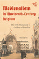 Book cover of: Medievalism in Nineteenth-Century Belgium. By: Simon John