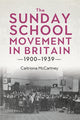 Book cover of: Sunday School Movement in Britain, 1900-1939. By: Caitriona McCartney