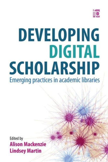 Book cover of: Developing Digital Scholarship. By: Alison Mackenzie