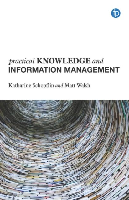 Book cover of: Practical Knowledge and Information Management. By: Katharine Schopflin