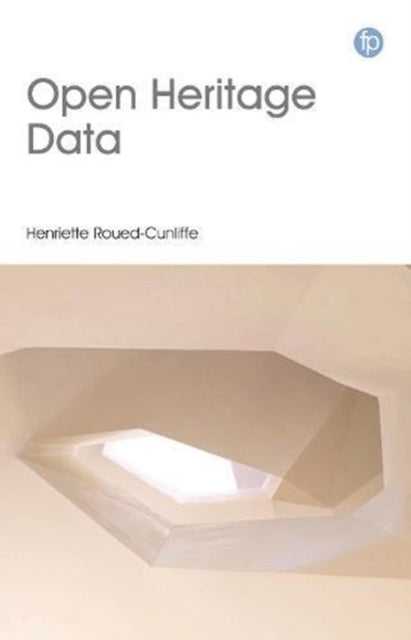 Book cover of: Open Heritage Data. By: Henriette Roued-Cunliffe
