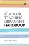 The Academic Teaching Librarian's Handbook