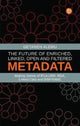 Book cover of: Future of Enriched, Linked, Open and Filtered Metadata. By: Getaneh Alemu