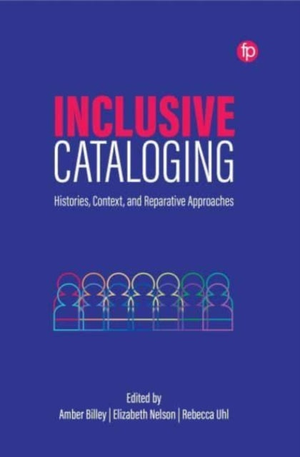Book cover of: Inclusive Cataloging. By: Amber Billey