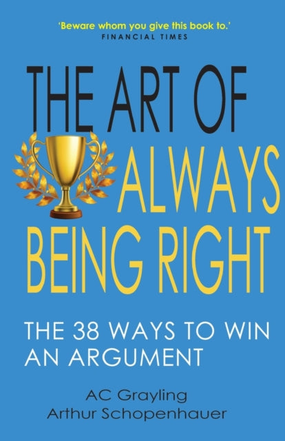 Book cover of: Art of Always Being Right. By: Arthur Schopenhauer