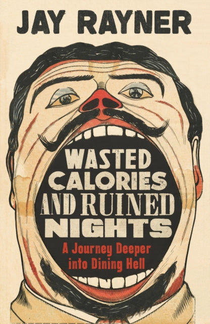 Wasted Calories and Ruined Nights, A Journey Deeper into Dining Hell