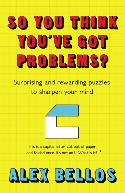 Book cover of: So You Think You've Got Problems?. By: Alex Bellos