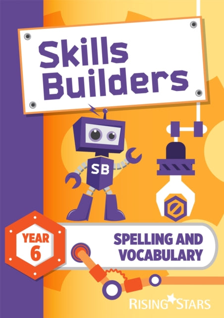 Book cover of: Skills Builders Spelling and Vocabulary Year 6 Pupil Book new edition. By: Sarah Turner