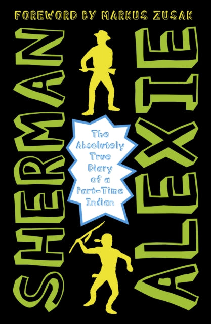 Absolutely True Diary of a Part-Time Indian, The heartbreakingly funny New York Times bestseller 9781783442010 Sherman Alexie