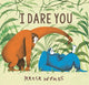Book cover of: I Dare You. By: Reece Wykes