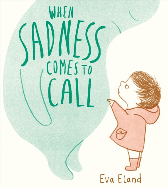 When Sadness Comes to Call 9781783447954 Eva Eland