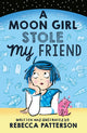 Book cover of: Moon Girl Stole My Friend