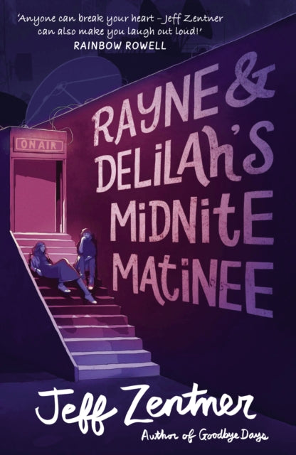 Book cover of: Rayne and Delilah's Midnite Matinee. By: Jeff Zentner