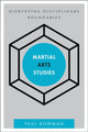 Book cover of: Martial Arts Studies. By: Paul Bowman