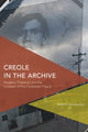 Book cover of: Creole in the Archive. By: Roshini Kempadoo