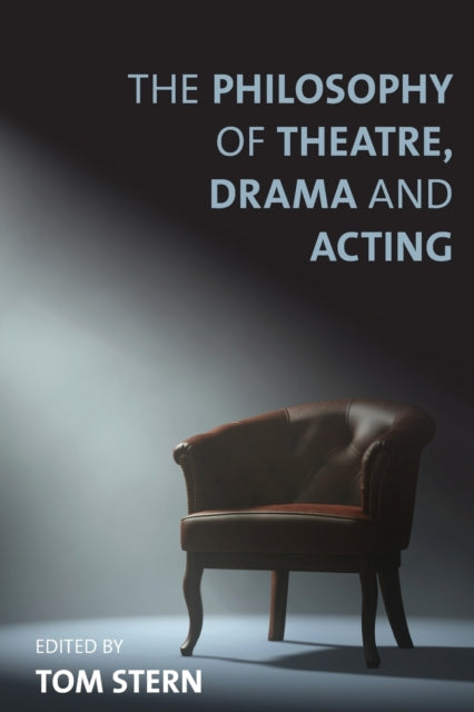 The Philosophy of Theatre, Drama and Acting