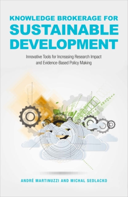 Book cover of: Knowledge Brokerage for Sustainable Development. By: André Martinuzzi