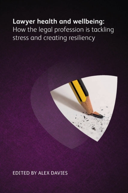 Book cover of: Lawyer Health and Wellbeing - How the Legal Profession is Tackling Stress and Creating Resiliency. By: BUCHANAN