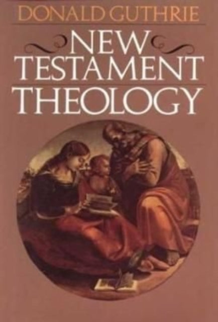Book cover of: New Testament Theology. By: Donald C. Guthrie