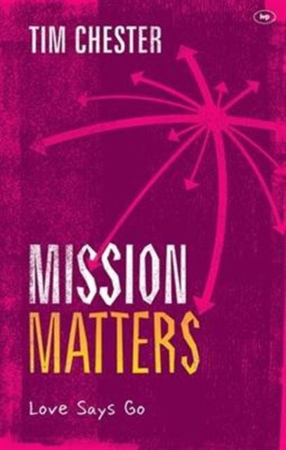 Book cover of: Mission Matters. By: Tim Chester