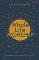 Book cover of: Whole Life Worship. By: Sam Hargreaves