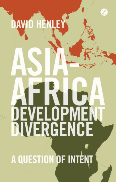 Book cover of: Asia-Africa Development Divergence. By: Henley, David