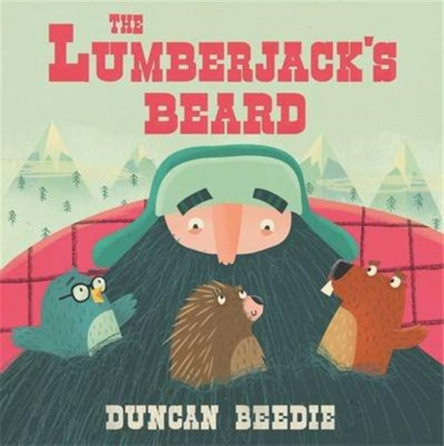 Lumberjack's Beard 9781783706884 Duncan Beedie