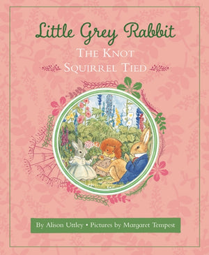 Little Grey Rabbit: The Knot Squirrel Tied