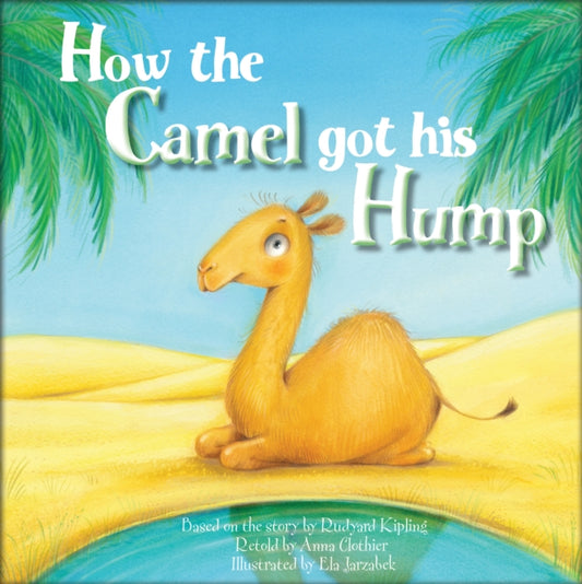 Book cover of: How the Camel Got His Hump