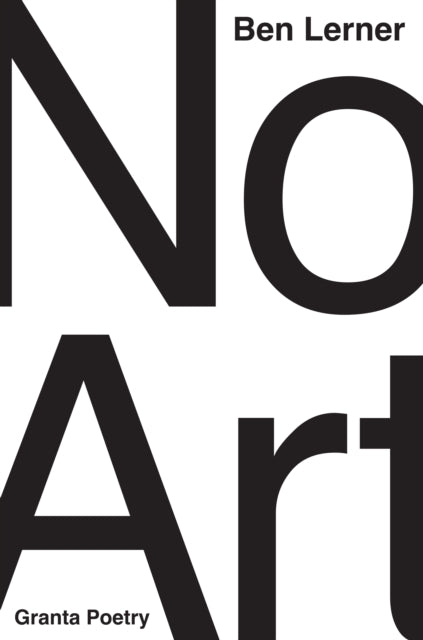 Book cover of: No Art. By: Ben Lerner