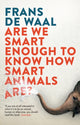 Are We Smart Enough to Know How Smart Animals Are? 9781783783069 Frans De Waal