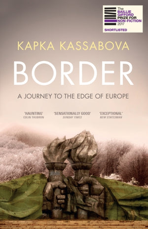 Border, A Journey to the Edge of Europe