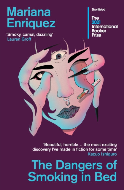 Dangers of Smoking in Bed 9781783788217 Mariana Enríquez