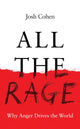 All the Rage, Why Anger Drives the World 9781783789450 Josh Cohen