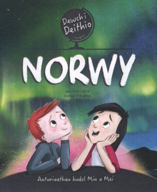 Book cover of: Dewch i Deithio: Norwy. By: Anni Llŷn