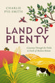 Book cover of: Land of Plenty. By: Charlie Pye-Smith