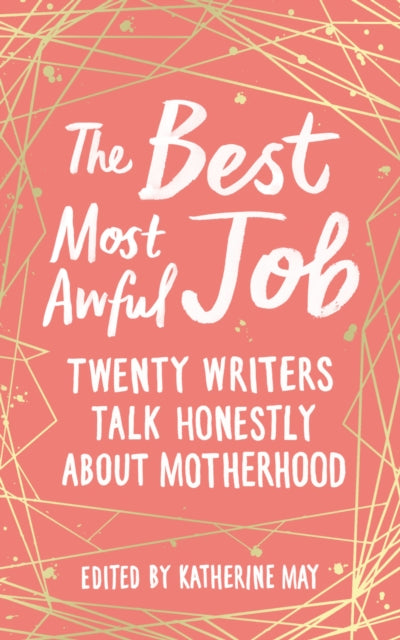Book cover of: Best, Most Awful Job. By: Katherine May