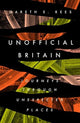 Book cover of: Unofficial Britain. By: Gareth E. Rees