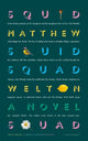 Book cover of: Squid Squad. By: Matthew Welton