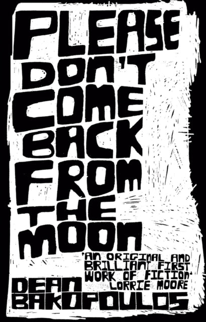 Book cover of: Please Don't Come Back from the Moon. By: Dean Bakopoulos