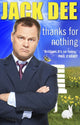 Book cover of: Thanks For Nothing. By: Jack Dee