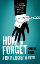 Book cover of: How to Forget. By: Marius Brill