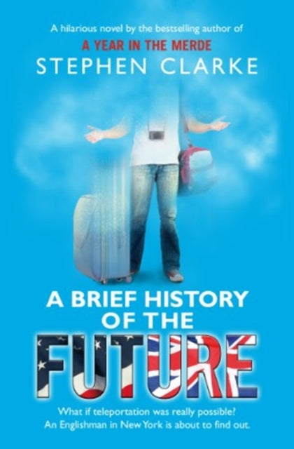 Book cover of: Brief History of the Future. By: Clarke, Stephen