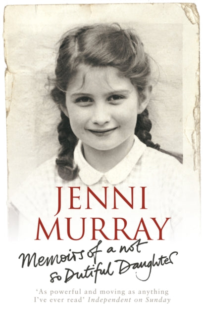Book cover of: Memoirs Of A Not So Dutiful Daughter. By: Jenni Murray