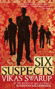 Book cover of: Six Suspects. By: Vikas Swarup