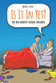 Book cover of: Is It In Yet? The Big Book of Sexual Failures. By: Mark Leigh
